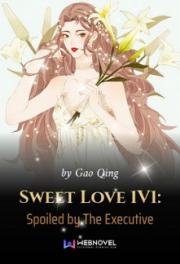 Sweet Love 1V1: Spoiled by The Executive